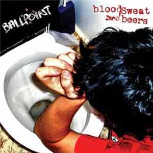 Ballpoint - Blood, Sweat And Beers Mp3