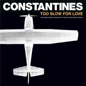 Constantines - Too Slow For Love Mp3