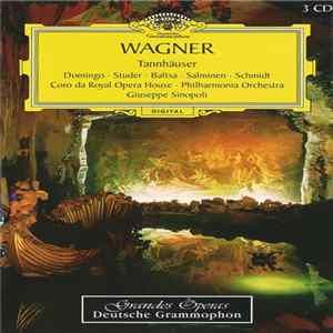Richard Wagner, Plácido Domingo, Cheryl Studer, Agnes Baltsa, Matti Salminen , Andreas Schmidt , Chorus Of The Royal Opera House, Covent Garden, Philharmonia Orchestra, Giuseppe Sinopoli - Tannhäuser Mp3