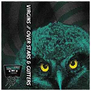 Virgins // Over Stars & Gutters - Virgins // Over Stars & Gutters Mp3