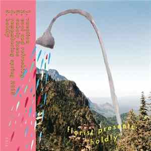 Florist - Holdly Mp3