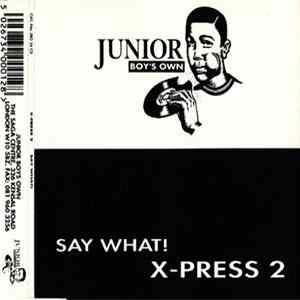 X-Press 2 - Say What! Mp3