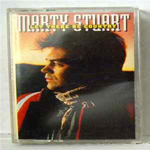 Marty Stuart - Let There Be Country Mp3