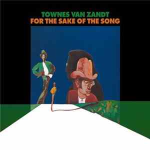 Townes Van Zandt - For The Sake Of The Song Mp3