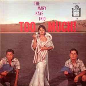 The Mary Kaye Trio - Too Much Mp3