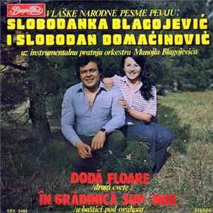 Slobodanka Blagojević I Slobodan Domaćinović Uz Instrumentalnu Pratnju Orkestra Manojla Blagojevića - Dodă Floare = Dragi Cvete / În Grădinică Sup–Nuk = U Baštici Pod Orahom Mp3