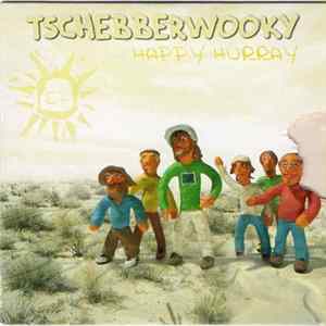 Tschebberwooky - Happy Hurray Mp3