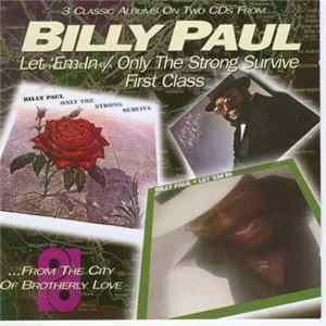 Billy Paul - Let 'Em In / Only The Strong Survive / First Class Mp3