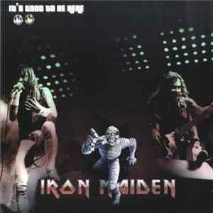 Iron Maiden - It's Good To Be Here Mp3