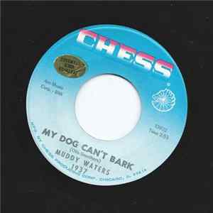 Muddy Waters - My Dog Can't Bark / I Got A Rich Man's Woman Mp3