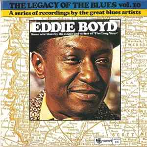 Eddie Boyd - The Legacy Of The Blues Vol. 10 Mp3