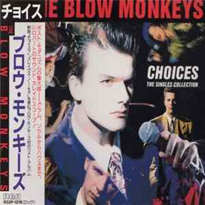 The Blow Monkeys - Choices - The Singles Collection Mp3