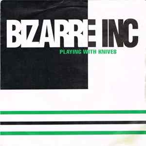 Bizarre Inc - Playing With Knives Mp3