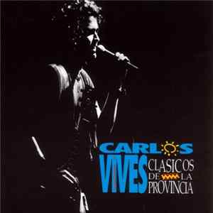 Carlos Vives - Clásicos De La Provincia Mp3