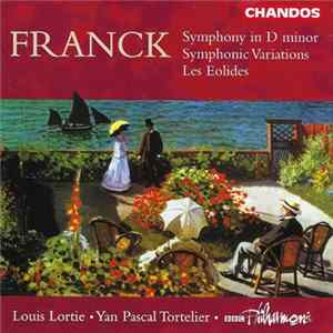 César Franck, BBC Philharmonic / Yan Pascal Tortelier - Franck: Symphony in D minor; Symphonic Variations; Les Eolides Mp3