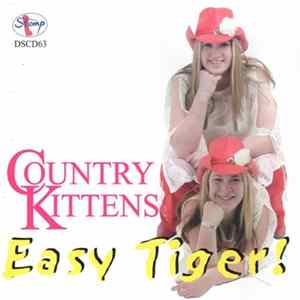 Country Kittens - Easy Tiger! Mp3