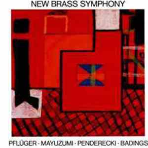 Pflüger • Mayuzumi • Penderecki • Badings - New Brass Symphony Mp3
