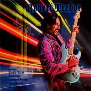 Robert Trebor Featuring Stevie Salas, Ron Blair , Bernard Fowler, Jara Harris, Bucket Baker - Robert Trebor Mp3
