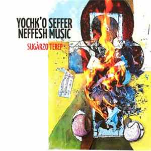 Yochk'o Seffer Neffesh Music - Sugàrzo Terep Mp3