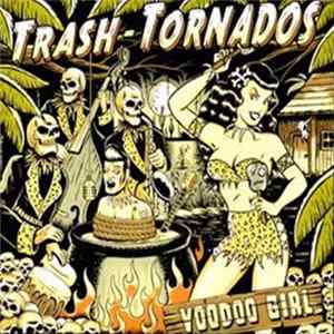 Trash-Tornados - Voodoo Girl Mp3