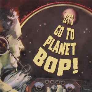 Flatfoot Shakers - Let's Go To Planet Bop! Mp3
