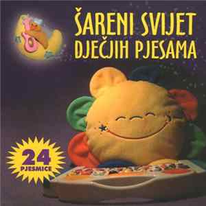 Various - Šareni Svijet Dječjih Pjesama Mp3