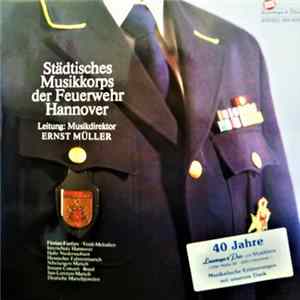 Städtisches Musikkorps Der Feuerwehr Hannover - Städtisches Musikkorps Der Feuerwehr Hannover Mp3