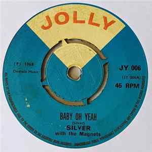Silver With The Magnets - Baby Oh Yeah Mp3