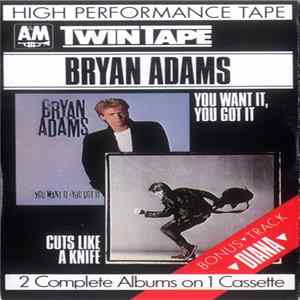 Bryan Adams - You Want It, You Got It / Cuts Like A Knife Mp3