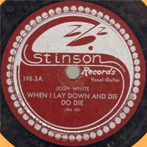 Josh White - When I Lay Down And Die Do Die / The House I Live In Mp3