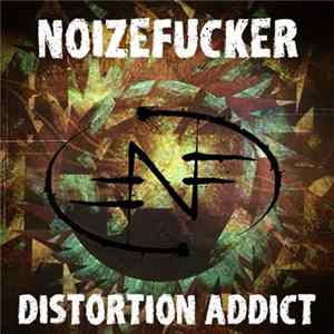 Noizefucker - Distortion Addict Mp3