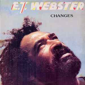 E.T Webster - Changes Mp3