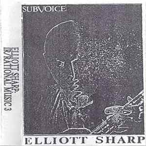 Elliott Sharp - Ir/Rational Music 3 Mp3