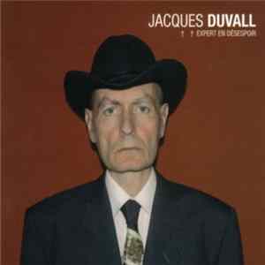 Jacques Duvall - Expert En Désespoir Mp3