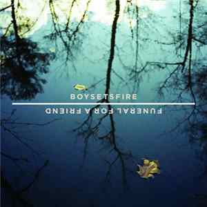 Funeral For A Friend / Boysetsfire - Funeral For A Friend / Boysetsfire Mp3
