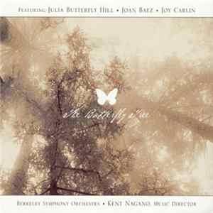 Julia Butterfly Hill, Joan Baez, Joy Carlin, Berkeley Symphony Orchestra, Kent Nagano - The Butterfly Tree Mp3
