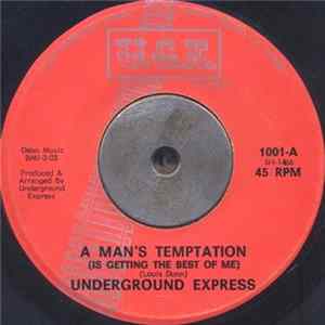Underground Express - A Man's Temptation (Is Getting The Best Of Me) / I Never Found A Girl (To Love Me The Way You Do) Mp3