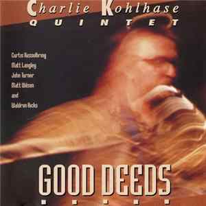 Charlie Kohlhase Quintet - Good Deeds Mp3