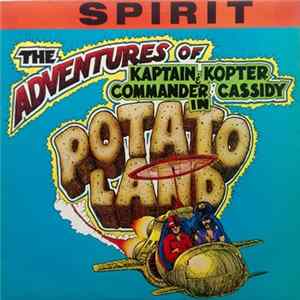 Spirit - The Adventures Of Kaptain Kopter & Commander Cassidy In Potato Land Mp3