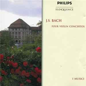 J.S. Bach, I Musici - Four Violin Concertos Mp3
