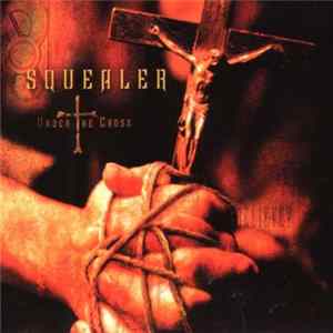 Squealer - Under The Cross Mp3
