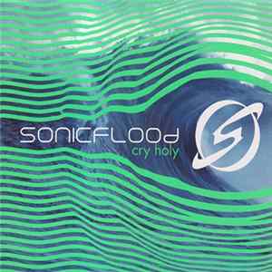 Sonicflood - Cry Holy Mp3
