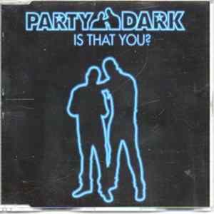 Party Dark - Is That You? Mp3
