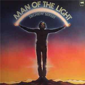 Zbigniew Seifert - Man Of The Light Mp3