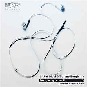 Victor Masi & Tiziano Borghi - Everybody Loves U Mp3