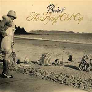Beirut - The Flying Club Cup Mp3