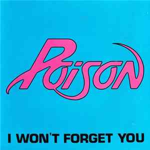 Poison - I Won't Forget You Mp3