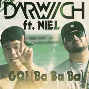 Darwich Ft. Niel - Go! (Ba Ba Ba) Mp3