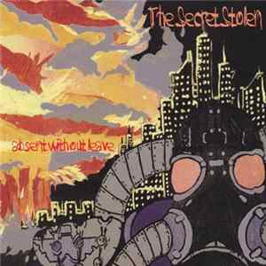 The Secret Stolen - Absent Without Leave Mp3