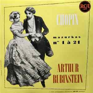 Chopin, Arthur Rubinstein - Mazurkas Nos. 1 A 21 Mp3